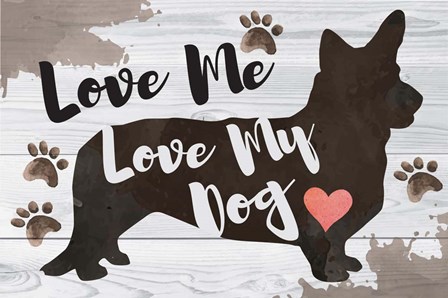 Love Me, Love My Dog by ND Art &amp; Design art print