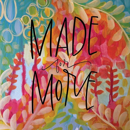 Made for More by Valerie Wieners art print