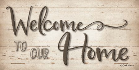 Welcome To Our Home by Susie Boyer art print