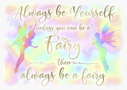 Always be Yourself Fairy by Cora Niele art print
