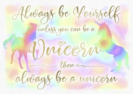 Always be Yourself Unicorn by Cora Niele art print