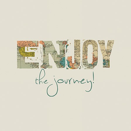 Enjoy the Journey by A.V. Art art print