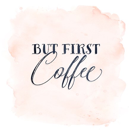 But First Coffee by Tara Moss art print
