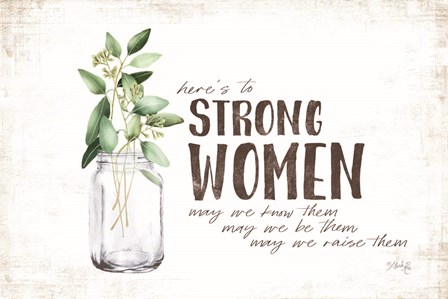 Here&#39;s to Strong Women by Marla Rae art print