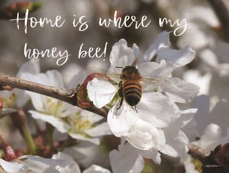 Home is Where My Honey Bee! by Susie Boyer art print