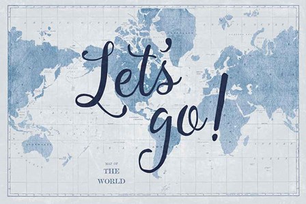 Blueprint World Map Lets Go by Sue Schlabach art print