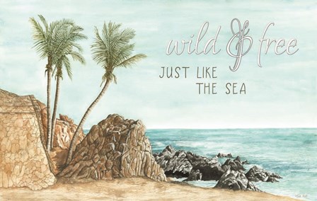 Wild &amp; Free Just like the Sea by Cindy Jacobs art print