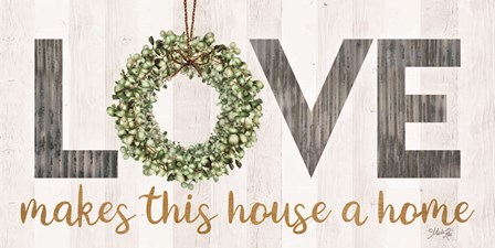 Love Makes This House a Home with Wreath by Marla Rae art print