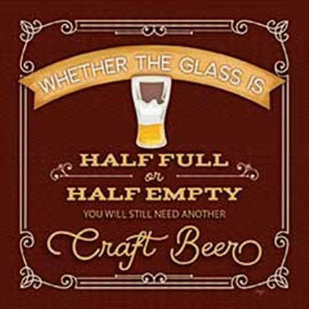 Half Full or Half Empty Craft Beer by Mollie B. art print