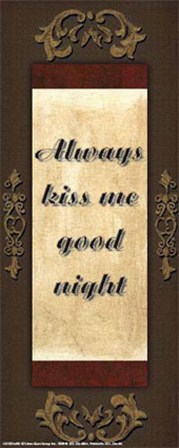 Words to Live By, brown/GoldAlways kiss goodnight by Debbie DeWitt art print