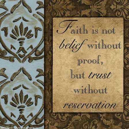 Faith is not belief without proof by Debbie DeWitt art print