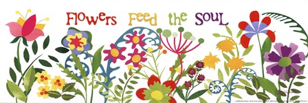 Flowers Feed the Soul by Barb Tourtillotte art print