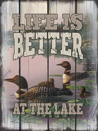 Life is Better at the Lake by Kim Norlien art print