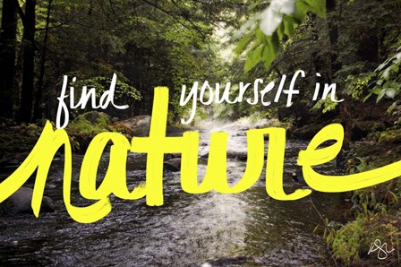 Find Yourself In Nature by Kimberly Glover art print