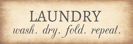 Aged Laundry Sign - Wash Dry Fold Repeat by Color Me Happy art print
