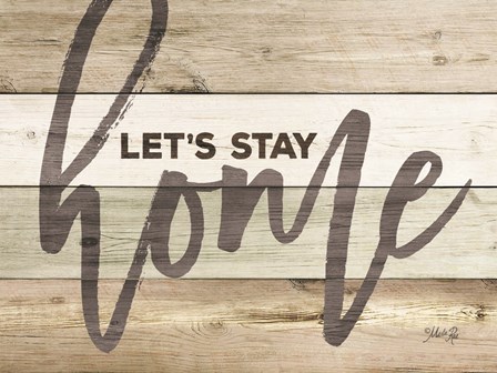 Let&#39;s Stay Home by Marla Rae art print