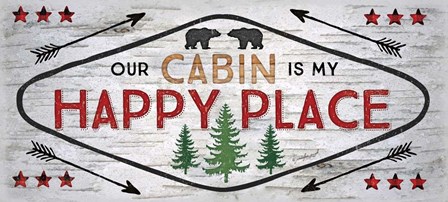Our Cabin is My Happy Place by Jennifer Pugh art print