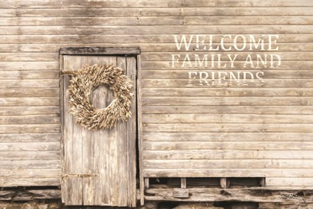 Welcome Family and Friends by Lori Deiter art print