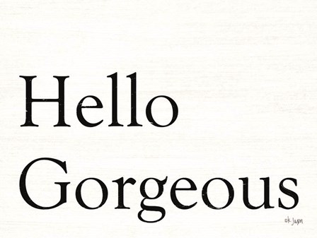 Hello Gorgeous by Jaxn Blvd art print