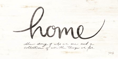 Home - the Story of Who We Are by Marla Rae art print