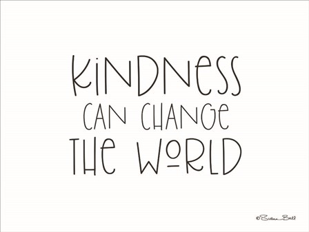 Kindness Can Change the World by Susan Ball art print